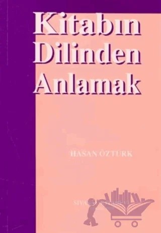 Kitabın Dilinden Anlamak – Hasan Öztürk – Siyasal Kitabevi kitap kapağı