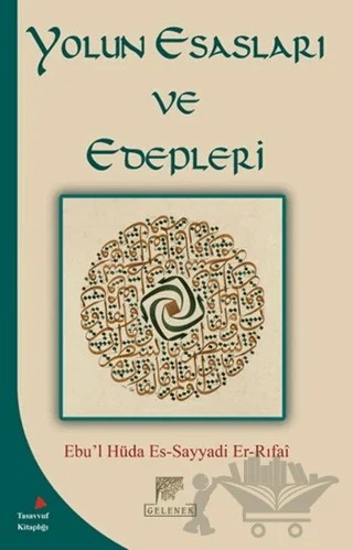 Yolun Esasları ve Edepleri – Ebu’l Hüda Es-Sayyadi Er-Rıfai – Gelenek Yayıncılık kitap kapağı