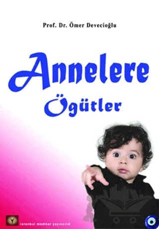 Annelere Öğütler – Ömer Devecioğlu – İstanbul Tıp Kitabevi kitap kapağı