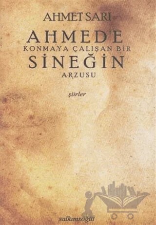 Ahmed’e Konmaya Çalışan Bir Sineğin Arzusu – Ahmet Sarı – Salkımsöğüt Yayınları kitap kapağı