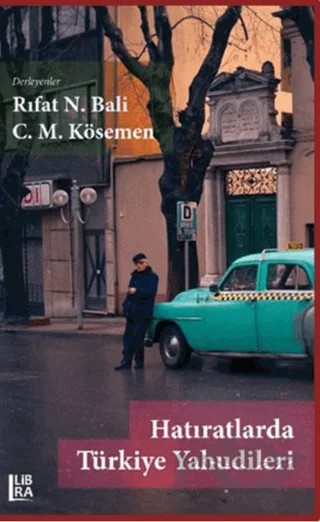 Hatıratlarda Türkiye Yahudileri – C. M. Kösemen, Rıfat N. Bali – Libra Yayınları kitap kapağı