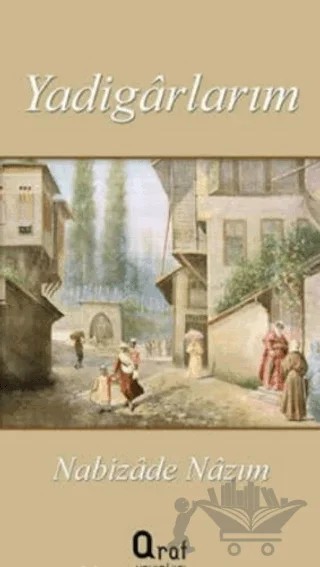 Yadigarlarım – Nabizade Nazım – Araf Yayınları kitap kapağı