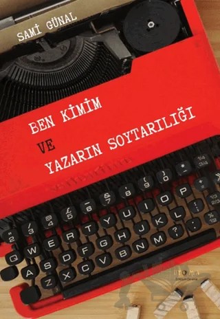 Ben Kimim ve Yazarın Soytarılığı – Sami Günal – Ütopya Yayınevi kitap kapağı