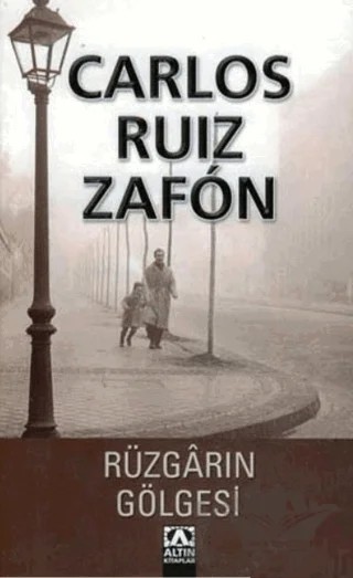 Rüzgarın Gölgesi – Carlos Ruiz Zafon – Altın Kitaplar kitap kapağı