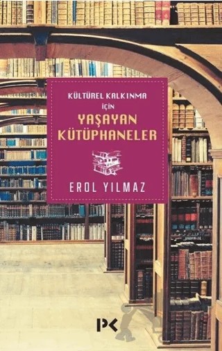 Kültürel Kalkınma İçin Yaşayan Kütüphaneler – Erol Yılmaz – Profil Kitap kitap kapağı