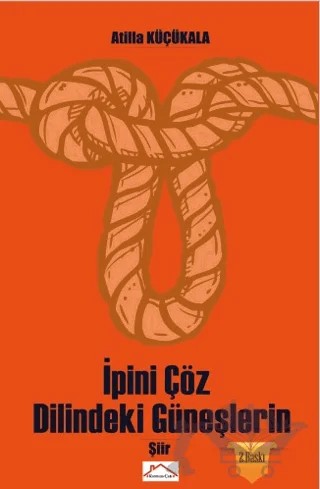 İpini Çöz Dilindeki Güneşlerin – Atilla Küçükala – Kırmızı Çatı Yayınları kitap kapağı