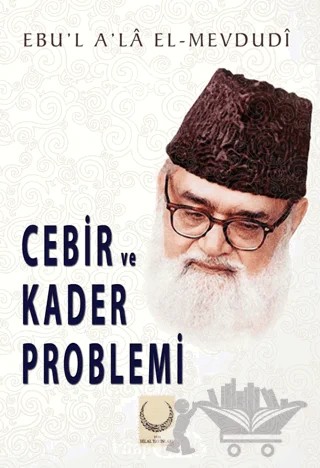 Cebir ve Kader Problemi – Seyyid Ebu'l-A'la el-Mevdudi – Hilal Yayınları kitap kapağı