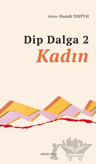 Dip Dalga 2 - Kadın – Kolektif – Ankara Okulu Yayınları kitap kapağı