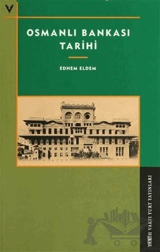 Osmanlı Bankası Tarihi – Edhem Eldem – Tarih Vakfı Yurt Yayınları kitap kapağı