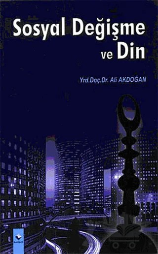 Sosyal Değişme ve Din Trabzon İl Merkezi Örneği – Ali Akdoğan – Rağbet Yayınları kitap kapağı