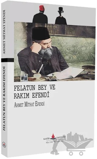 Felatun Bey ve Rakım Efendi – Ahmet Mithat Efendi – Katip Yayınları kitap kapağı
