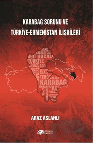 Karabağ Sorunu ve Türkiye - Ermenistan İlişkileri – Araz Aslanlı – Berikan Yayınevi kitap kapağı