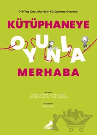 Kütüphaneye Oyunla Merhaba – Feyza Yalman, İrem Betül Aycan, Şehnaz Ceylan, Yeliz Bodurlar – Erdem Yayınları kitap kapağı
