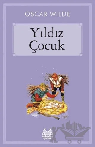 Yıldız Çocuk – Oscar Wılde – Arkadaş Yayınları kitap kapağı