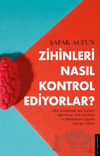 Zihinleri Nasıl Kontrol Ediyorlar? – Şafak Altun – Destek Yayınları kitap kapağı