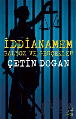 İddianamem: Balyoz ve Gerçekler – Çetin Doğan – Destek Yayınları kitap kapağı