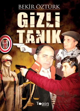 Gizli Tanık – Bekir Öztürk – Togan Yayıncılık kitap kapağı