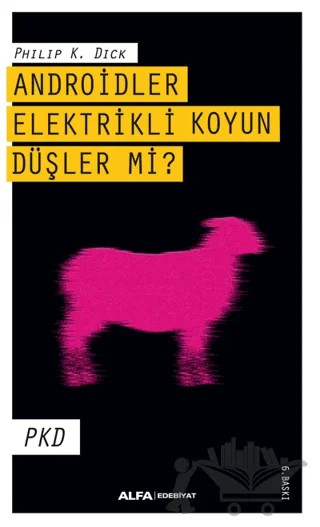 Androidler Elektrikli Koyun Düşler Mi? – Philip K. Dick – Alfa Yayınları kitap kapağı