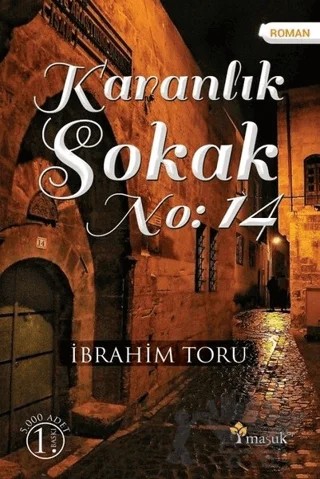Karanlık Sokak No: 14 – İbrahim Toru – Maşuk Kitap kitap kapağı