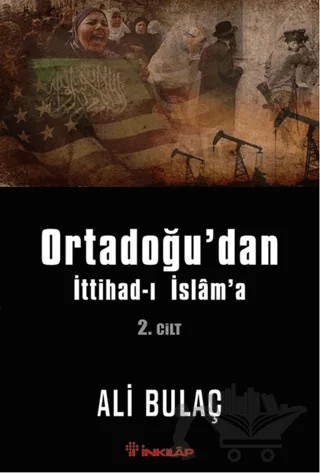 Ortadoğu’dan İttihad-ı İslam’a 2. Cilt – Ali Bulaç – İnkılap Kitabevi kitap kapağı