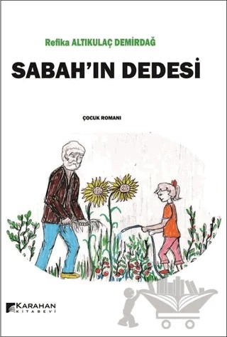 Sabah'ın Dedesi – Refika Altıkulaç Demirdağ – Karahan Kitabevi kitap kapağı