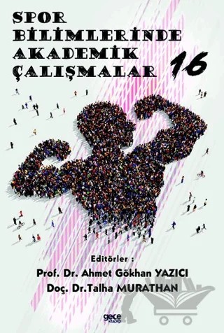 Spor Bilimlerinde Akademik Çalışmalar 16 – Ahmet Gökhan Yazıcı, Talha Murathan – Gece Kitaplığı kitap kapağı