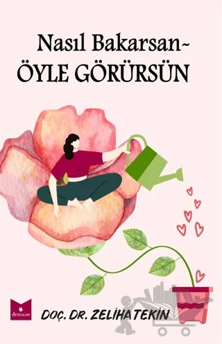Nasıl Bakarsan Öyle Görürsün – Zeliha Tekin – Serencam Yayınevi kitap kapağı