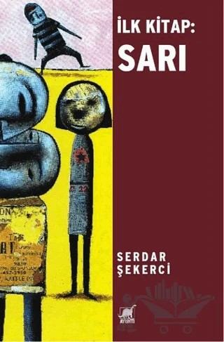İlk Kitap: Sarı – Serdar Şekerci – Ayrıntı Yayınları kitap kapağı