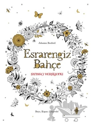 Esrarengiz Bahçe Sanatçı Versiyonu - Boya, Kopar, Çerçevele! – Johanna Basford – EDAM kitap kapağı