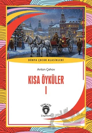Kısa Öyküler I – Anton Çehov – Dorlion Yayınları kitap kapağı