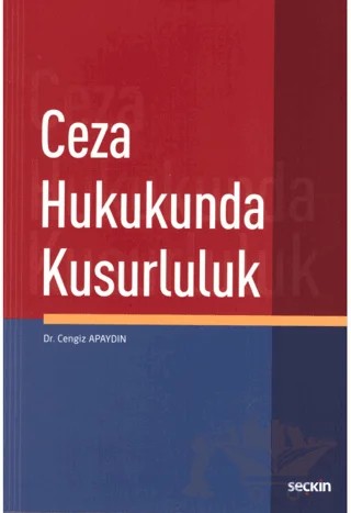 Ceza Hukukunda Kusurluluk – Cengiz Apaydın – Seçkin Yayıncılık kitap kapağı