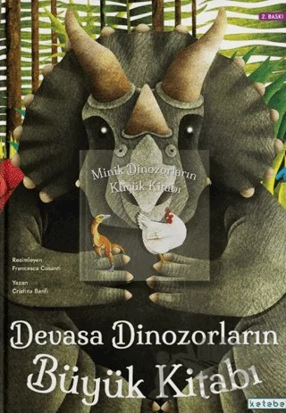 Devasa Dinozorların Büyük Kitabı - Minik Dinozorların Küçük Kitabı – Cristina Banfi – Ketebe Çocuk kitap kapağı