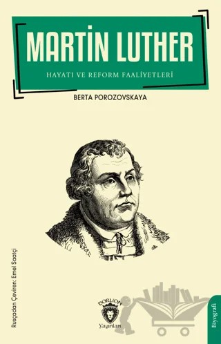 Martin Luther Hayatı ve Reform Faaliyetleri – Berta Porozovskaya – Dorlion Yayınları kitap kapağı
