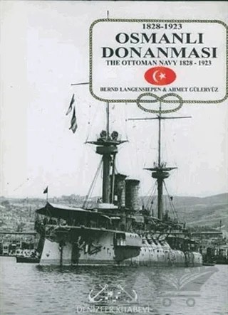 Osmanlı Donanması 1828 - 1923 – Bernd Langensiepen – Denizler Kitabevi kitap kapağı