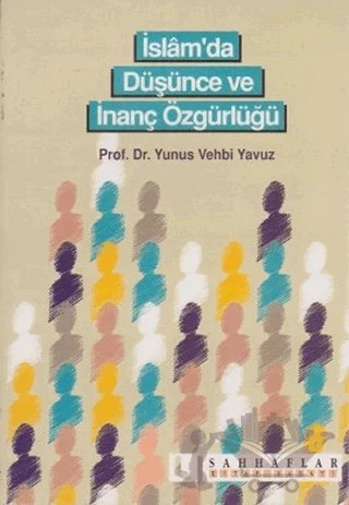 İslam’da Düşünce ve İnanç Özgürlüğü – Yunus Vehbi Yavuz – Sahhaflar Kitap Sarayı kitap kapağı