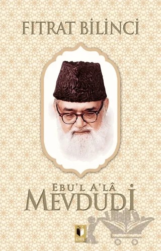 Fıtrat Bilinci – Seyyid Ebu'l-A'la el-Mevdudi – Ehil Yayınları kitap kapağı