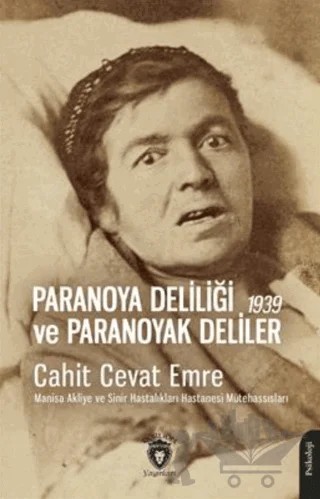 Paranoya Deliliği ve Paranoyak Deliler - 1939 – Cahit Cevat Emre – Dorlion Yayınları kitap kapağı