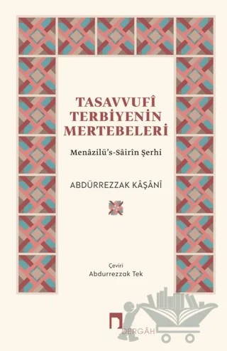 Tasavvufi Terbiyenin Mertebeleri – Abdürrezzak Kaşani – Dergah Yayınları kitap kapağı