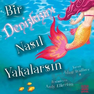Bir Denizkızını Nasıl Yakalarsın – Adam Wallace – Mundi kitap kapağı