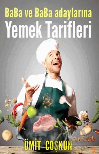 Baba ve Baba Adaylarına Yemek Tarifleri – Ümit Coşkun – Cinius Yayınları kitap kapağı