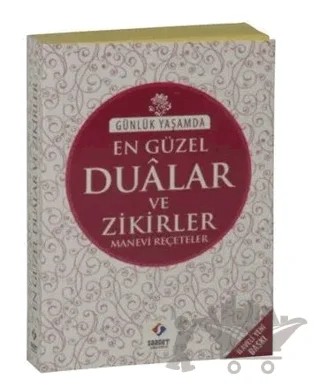 Günlük Yaşamda En Güzel Dualar ve Zikirler Manevi Reçeteler – Kolektif – Saadet Yayınevi kitap kapağı