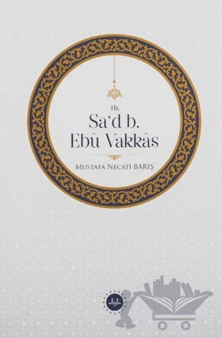 Hz. Sa’d b. Ebu Vakkas – Mustafa Necati Barış – Diyanet İşleri Başkanlığı kitap kapağı