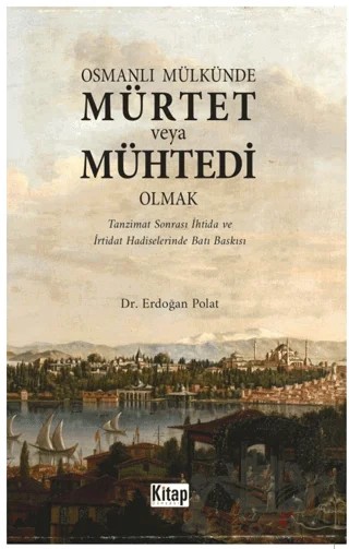 Osmanlı Mülkünde Mürtet veya Mühtedi Olmak – Erdoğan Polat – Kitap Dünyası Yayınları kitap kapağı