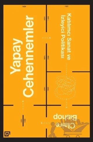 Yapay Cehennemler – Claire Bishop – Koç Üniversitesi Yayınları kitap kapağı
