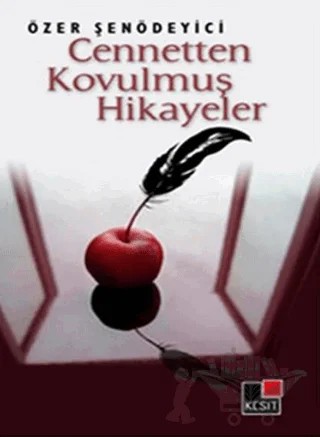 Cennetten Kovulmuş Hikayeler – Özer Şenödeyici – Kesit Yayınları kitap kapağı