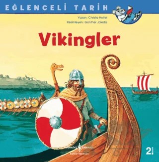 Vikingler - Eğlenceli Tarih – Christa Holtei – İş Bankası Kültür Yayınları kitap kapağı