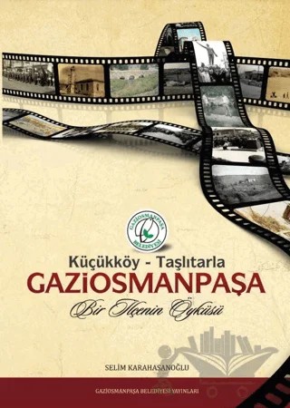 Küçükköy - Taşlıtarla Gaziosmanpaşa: Bir İlçenin Öyküsü – Selim Karahasanoğlu – Eren Yayıncılık kitap kapağı