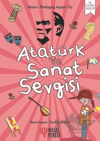 Atatürk ve Sanat Sevgisi – Ayşen Oy – Masalperest kitap kapağı