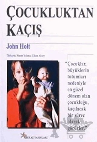 Çocukluktan Kaçış – John Holt – Beyaz Yayınları kitap kapağı