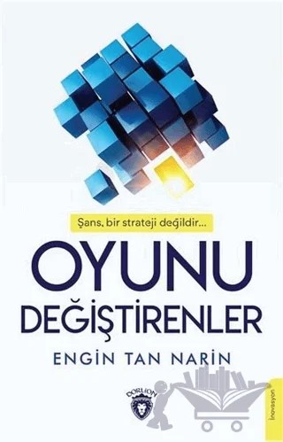 Oyunu Değiştirenler – Engin Tan Narin – Dorlion Yayınları kitap kapağı